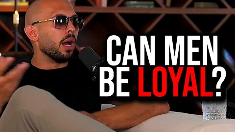 Does Andrew Tate Think MEN Can Be LOYAL?