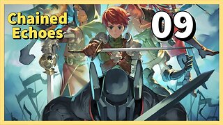 Lets Play CHAINED ECHOES - Episode 09