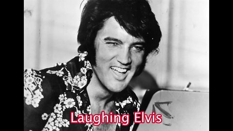 Elvis Presley Laughing