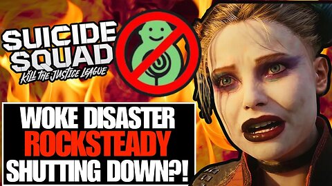 Rocksteady SHUTTING DOWN After Woke Suicide Squad Flop?!