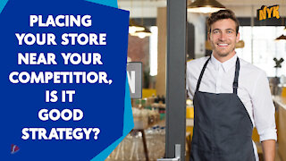 Why Competitors Open Their Store Next To One Another *