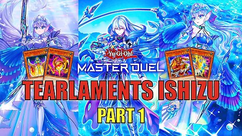 TEARLAMENTS ISHIZU RANK DUELS GAMEPLAY! | PART 1 | YU-GI-OH! MASTER DUEL! S18 JUNE 2023 PRE BAN LIST