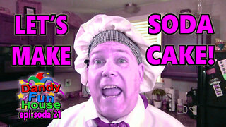 Let's Make SODA CAKE! - Dandy Fun House epi-soda 21