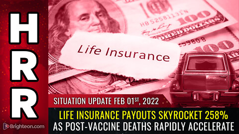 Situation Update, 02/01/22 - Life insurance payouts skyrocket 258%...
