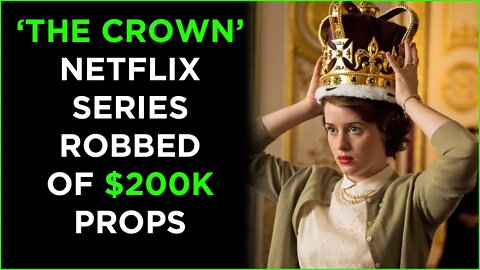 The 'Crown' Jewels Stolen From Netflix