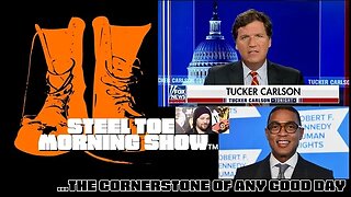Steel Toe Evening Show 04-24-23: Don Lemon, Tucker Carlson and Bam Margera