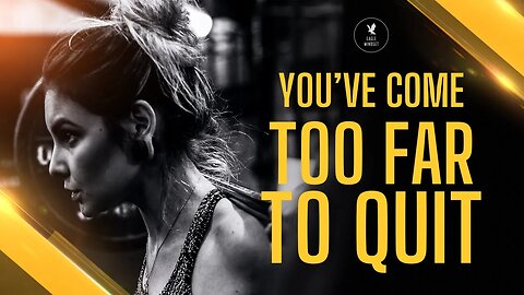 YOU'VE COME TOO FAR TO QUIT New Motivational Video ft Tony Robbins