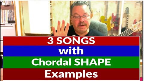 3 Songs with Chordal Shape Examples