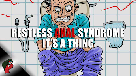 Restless Anal Syndrome: It’s a Thing | Grunt Speak Shorts