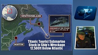 Latest Update on the Missing Titanic Submarine Tour