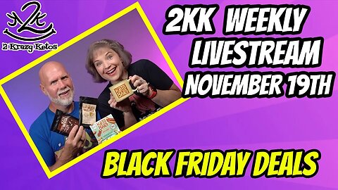 2kk weekly livestream - Talking black friday deals