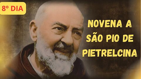 8º Dia da Novena a São Pio de Pietrelcina