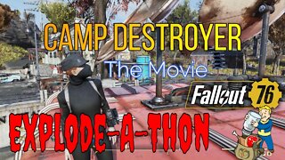 Fallout 76 Camp Destroyer The Movie Explode-A-Thon