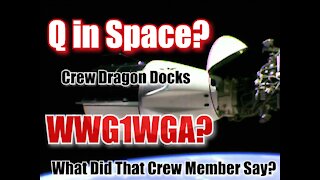 WWG1WGA Q Called Out On SpaceX Dragon Dock with ISS