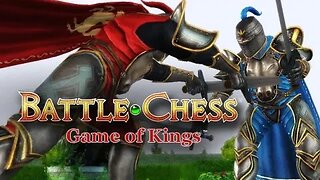 Battle Chess: Game Of Kings Tryout Featuring Campbell The Toast: Part 2