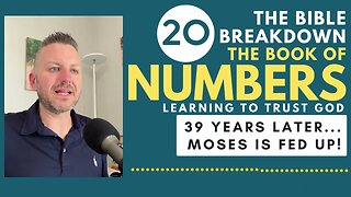 Numbers 20: 39 Years Later... Moses Is Fed Up!