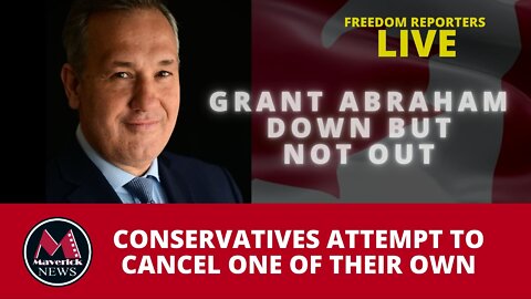 Grant Abraham: How The Conservative Party of Canada Is Cancelling Him