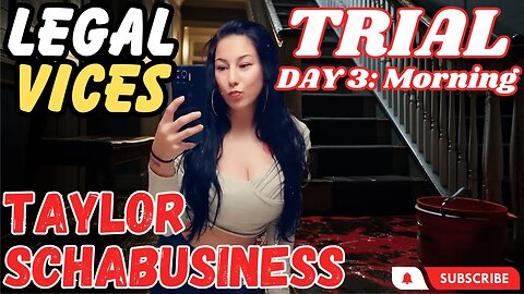 DAY 3 Morning - TAYLOR SCHABUSINESS Murder Trial