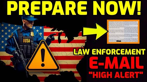 WARNING! PREPARE for CHAOS! We Just got an E-MAIL from LAW ENFORCEMENT...