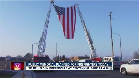 Public memorial planned for fallen Porterville firefighters planned for today