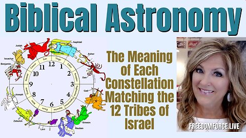 Biblical Astronomy 101 - The Biblical Meanings of the Constellations 12-20-23