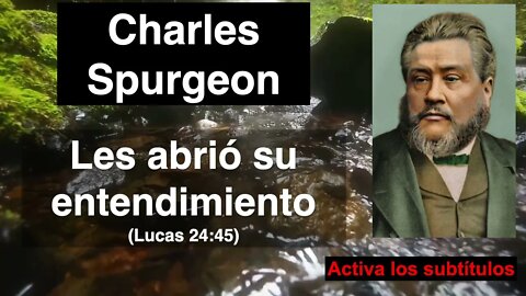 Les abrió su entendimiento. Devocional de hoy Charles Spurgeon. Lucas 24,45