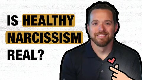 Is Healthy Narcissism Real?