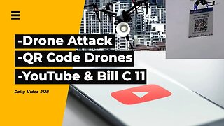 Sea Drone Attacks, QR Code Drone Monitoring, YouTube Canada Bill C11 Campaign