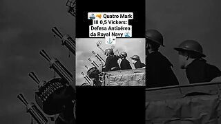 🚢🔫 Quatro Mark III 0,5 Vickers: Defesa Antiaérea da Royal Navy 🌊⚓️" #war #ww2 #guerra