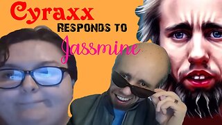 Cyraxx Responds to Jassmine PLUS Jassmine's 5/27 Marty appearance