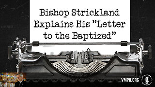 16 Apr 24, The Bishop Strickland Hour: Bishop Strickland Explains His Letter to the Baptized