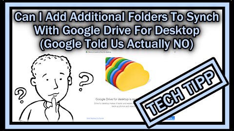 Can I Add Additional Folders To Synch With Google Drive For Desktop (Google Told Us Actually NO)