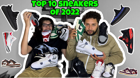 TOP 10 SNEAKERS OF 2022!