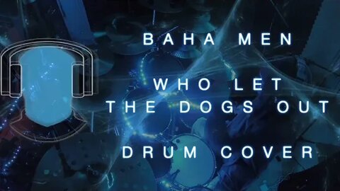 Baha Men Who Let The Dogs Out Drum Cover