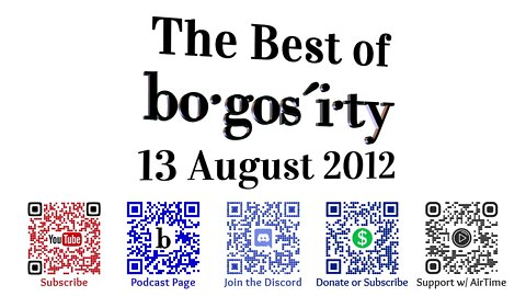 🎙️Classic Bogosity Podcast: 13 August 2012