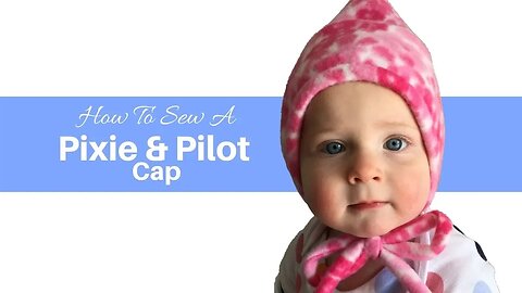 DIY Baby Pixie and Pilot Cap // Beginner Sewing Tutorial