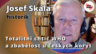 Josef Skála: Totalitní chtíč WHO a zbabělost u českých koryt