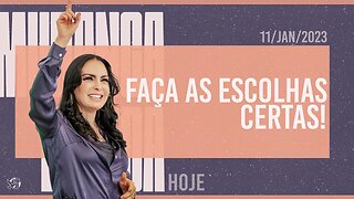 Faça as escolhas certas! || Mudança de Vida Hoje