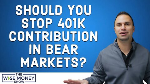 Should You Stop 401k Contributions in Bear Markets?