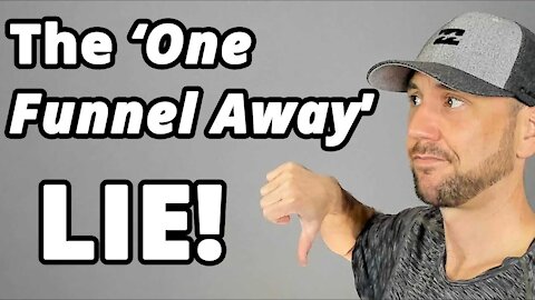 The -You Are One Funnel Away- LIE... Plus The 7 Steps {Beyond The Funnel] To Create REAL Success!