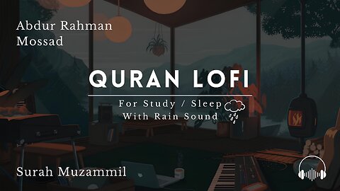 Serene Surah Muzammil: Quran for Tranquil Sleep & Study 🌧️ | Relaxing Rain Soundscape