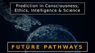 Prediction in Consciousness, Ethics, Intelligence, Science