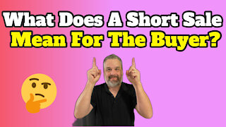 What Does A Short Sale Mean For The Buyer