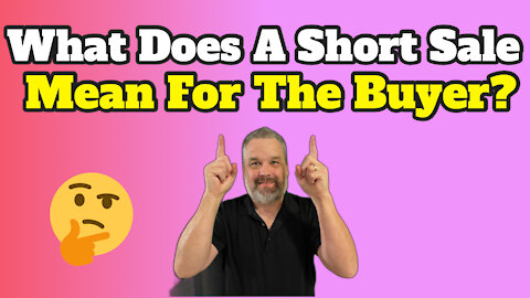 What Does A Short Sale Mean For The Buyer