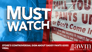 Store’s Controversial Sign About Saggy Pants Goes Viral