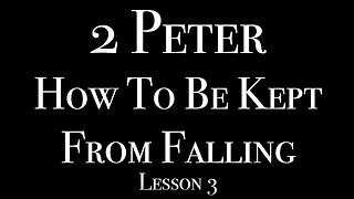 2 Peter Lesson 3 Chapter 1:8-21