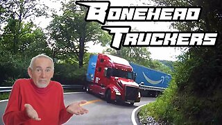Bonehead Truckers of the Week | WAY TO GO BONEHEAD!