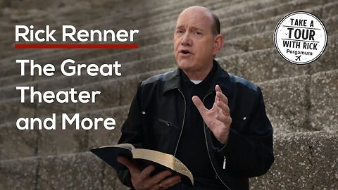 The Great Theater and More — Rick Renner