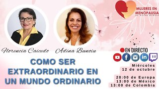 Como ser extraordinario en un mundo ordinario | Mujeres en Menopausia