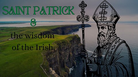 St Patrick - and the wisdom of the Irish.